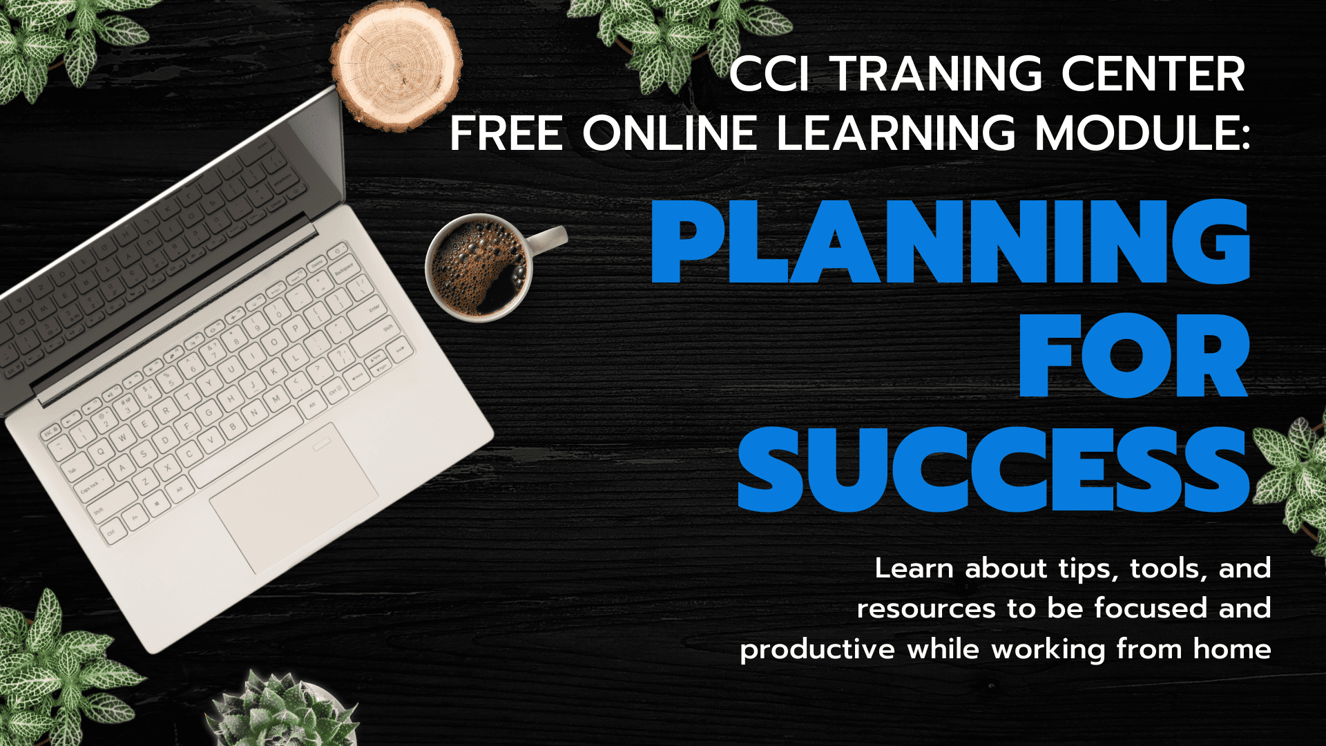 free online course module working from home tips tools resources cci training center