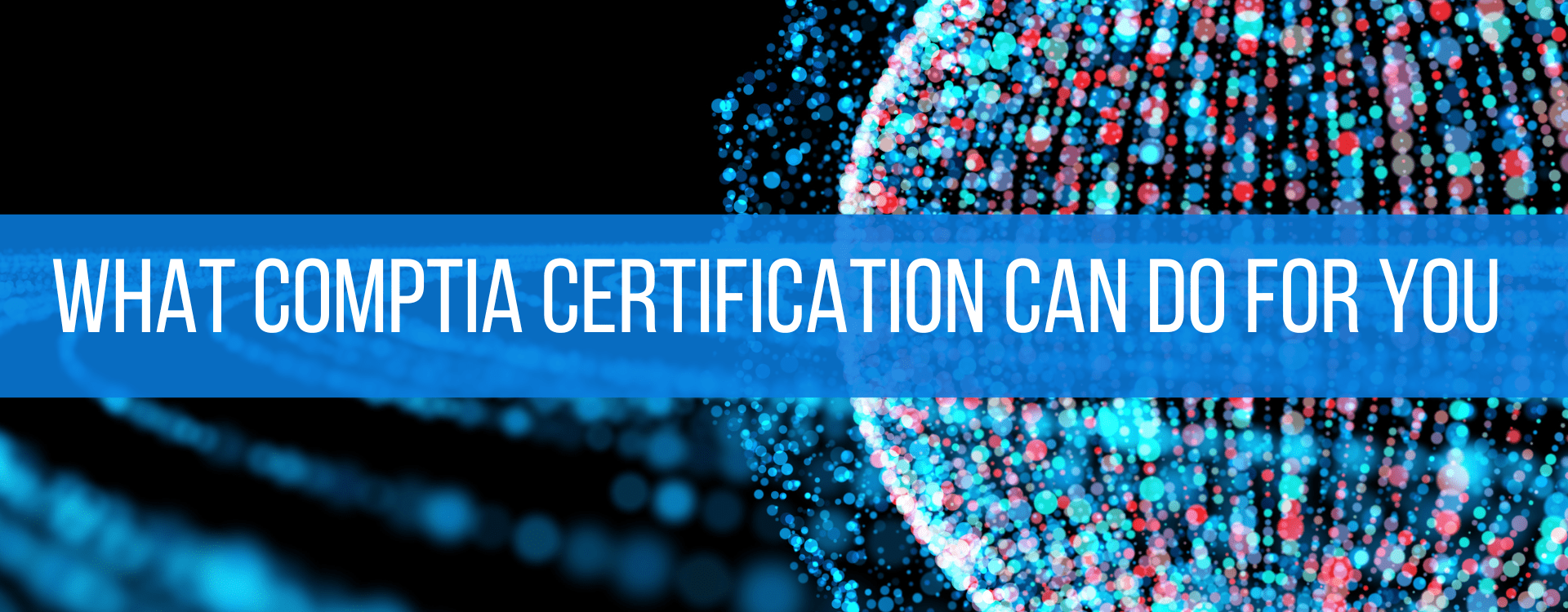 what comptia certification can do for you
